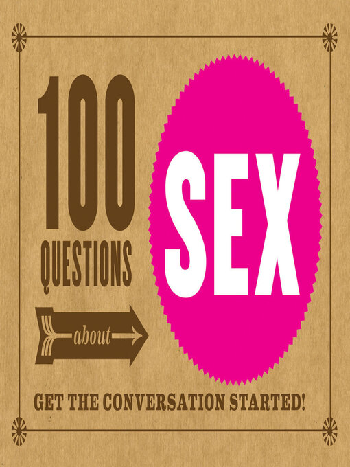 Title details for 100 Questions about SEX by Petunia B. - Available